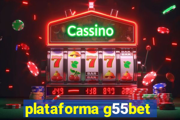 plataforma g55bet